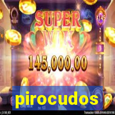 pirocudos