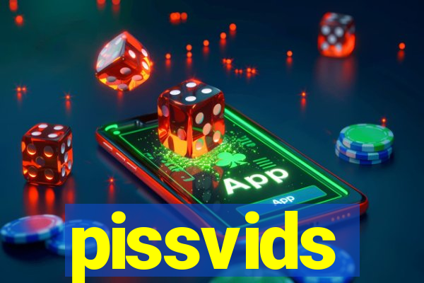 pissvids