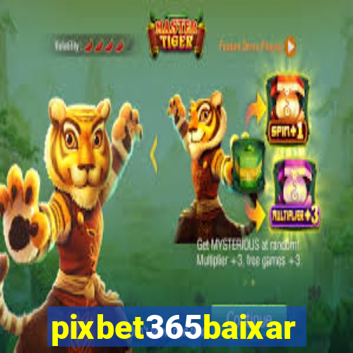 pixbet365baixar