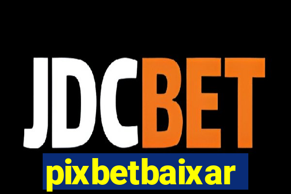 pixbetbaixar