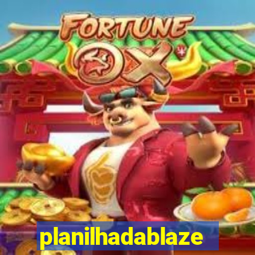 planilhadablaze