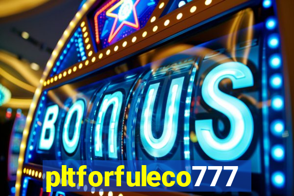 pltforfuleco777