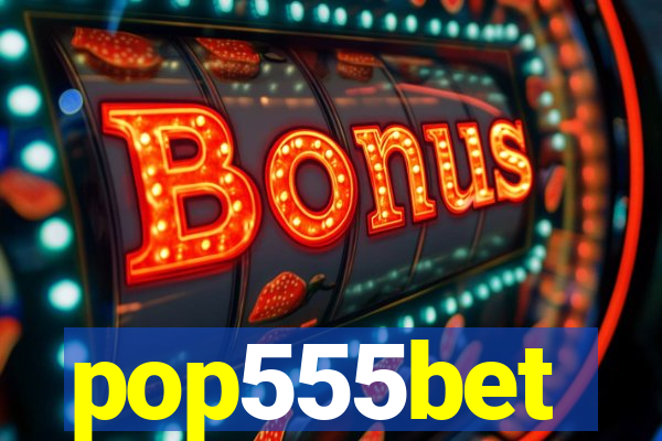 pop555bet