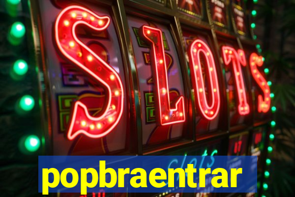 popbraentrar