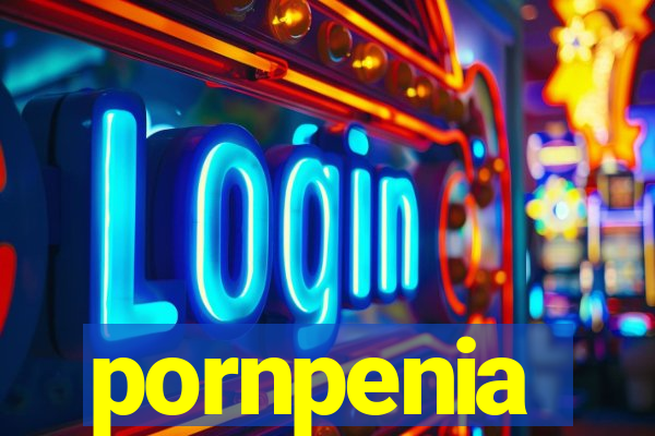 pornpenia