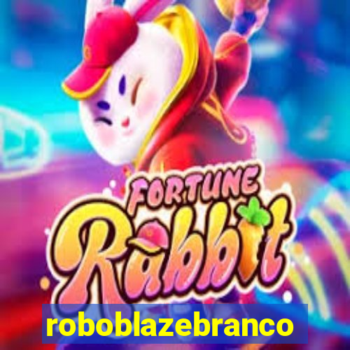 roboblazebranco
