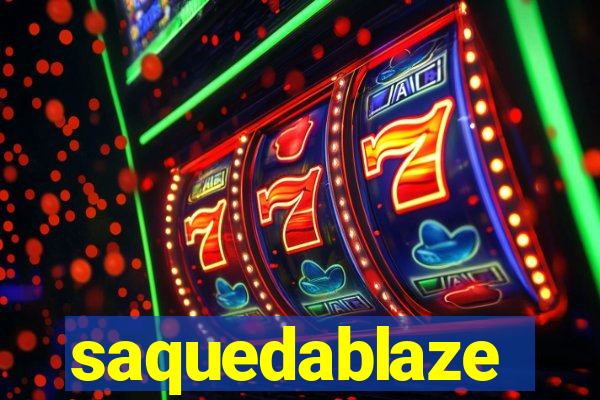 saquedablaze