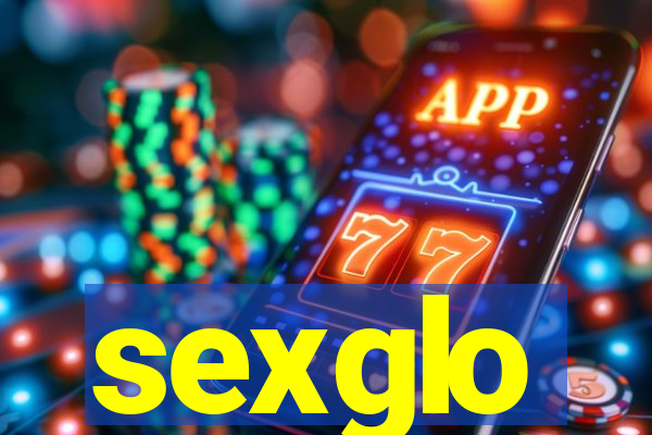sexglo