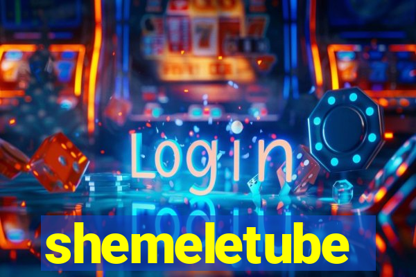 shemeletube