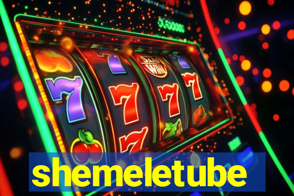 shemeletube