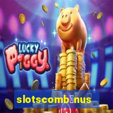 slotscomb么nus