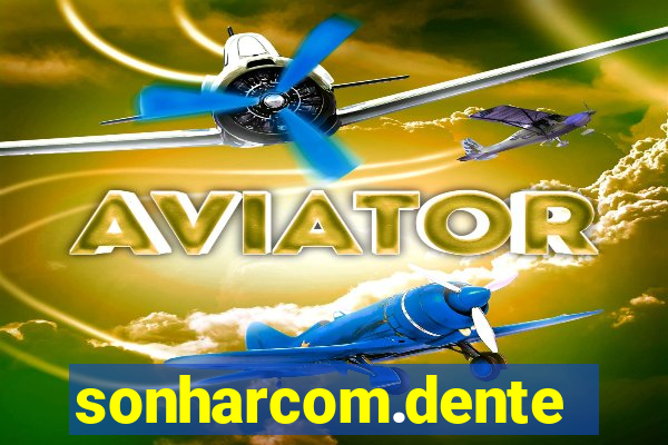 sonharcom.dente