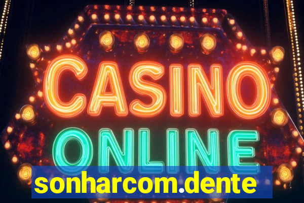 sonharcom.dente