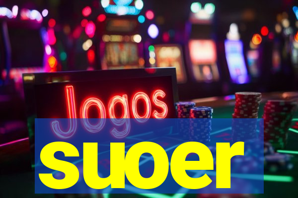 suoer