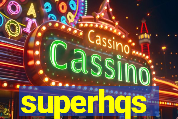 superhqs