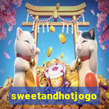 sweetandhotjogo