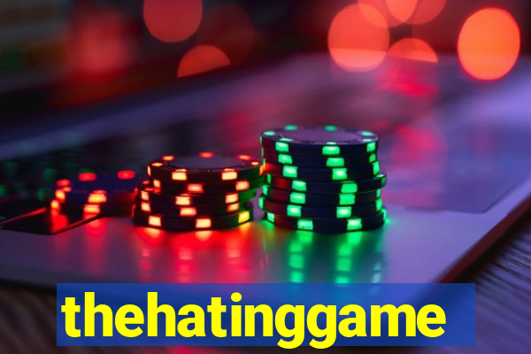 thehatinggame