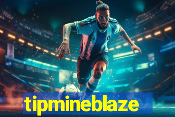 tipmineblaze