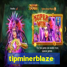 tipminerblaze