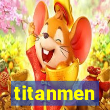titanmen