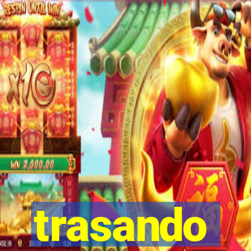 trasando