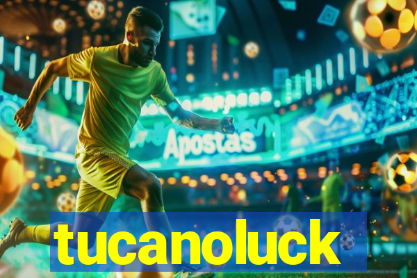 tucanoluck