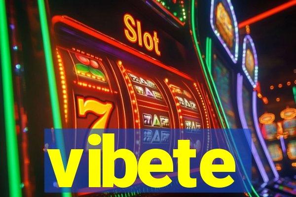 vibete
