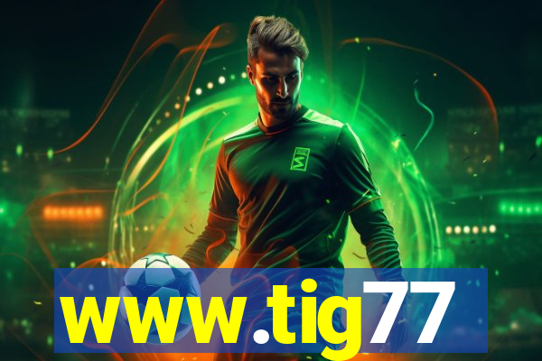 www.tig77