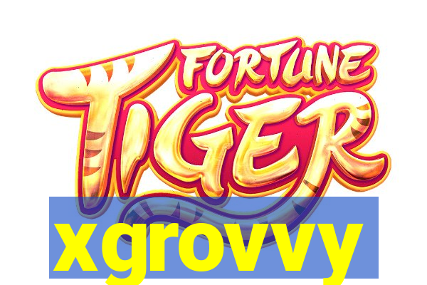 xgrovvy
