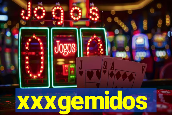 xxxgemidos
