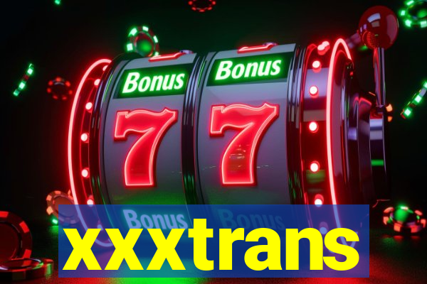 xxxtrans