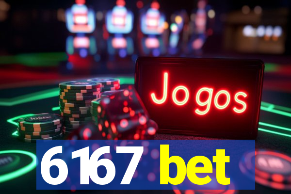 6167 bet