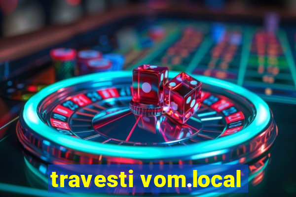 travesti vom.local