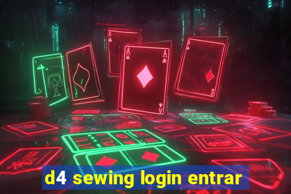 d4 sewing login entrar