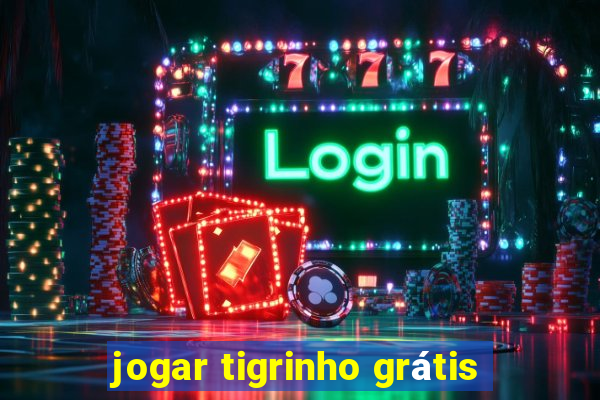 jogar tigrinho grÃ¡tis