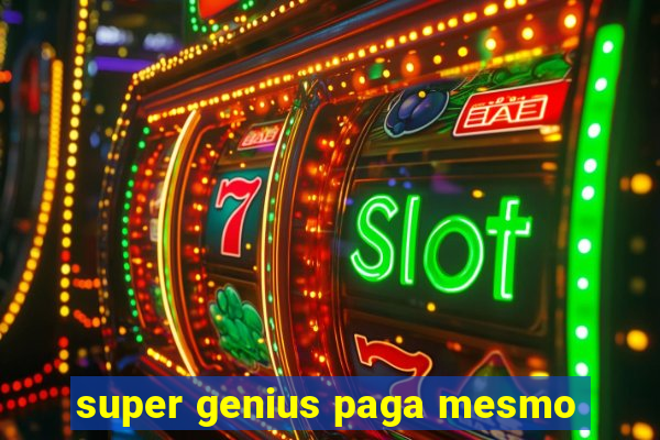 super genius paga mesmo