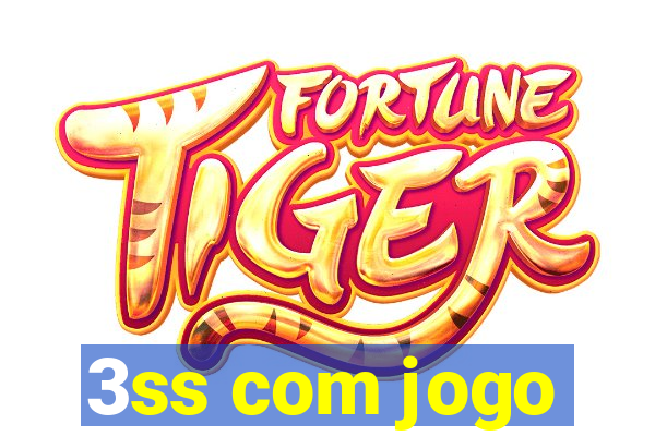 3ss com jogo