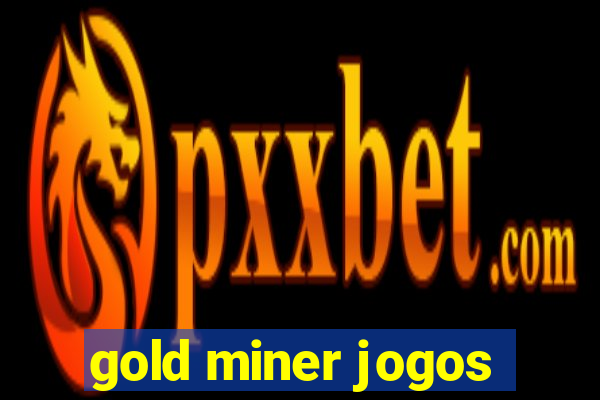 gold miner jogos