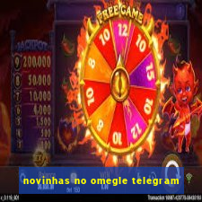novinhas no omegle telegram