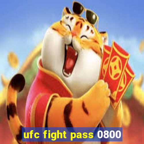 ufc fight pass 0800