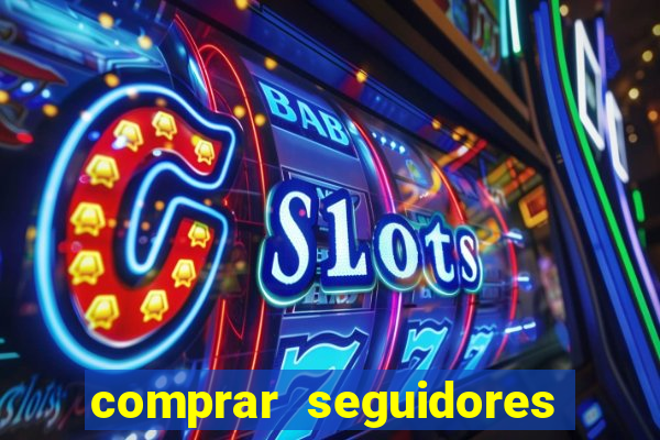 comprar seguidores reais instagram barato