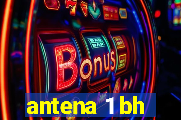 antena 1 bh