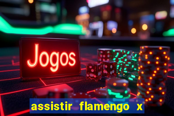 assistir flamengo x fortaleza ao vivo online multicanais