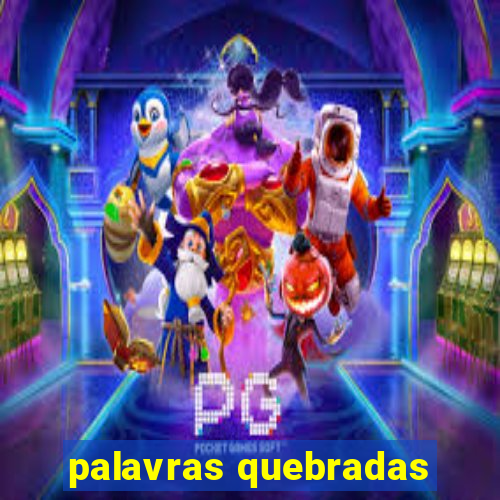 palavras quebradas