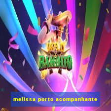 melissa porto acompanhante