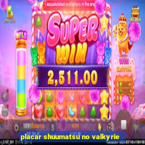 placar shuumatsu no valkyrie