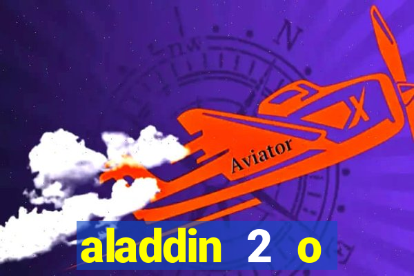 aladdin 2 o retorno de jafar filme completo dublado