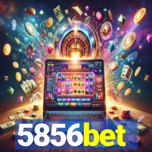 5856bet