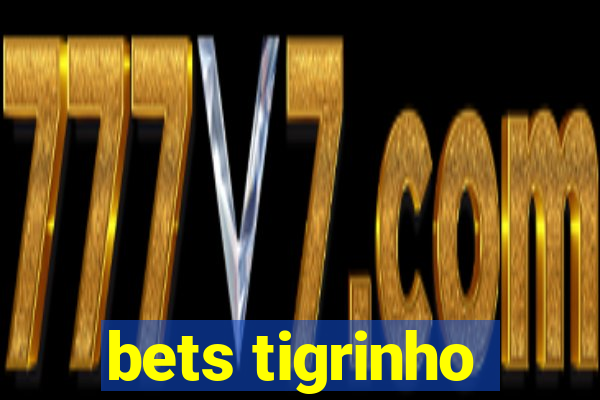 bets tigrinho