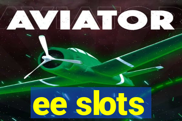 ee slots